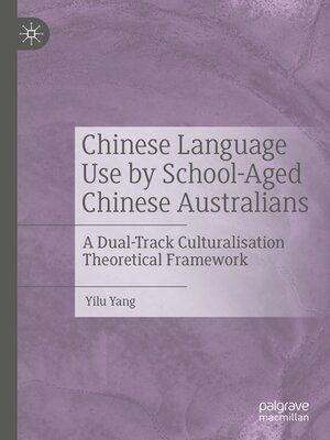 cover image of Chinese Language Use by School-Aged Chinese Australians